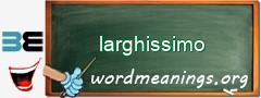 WordMeaning blackboard for larghissimo